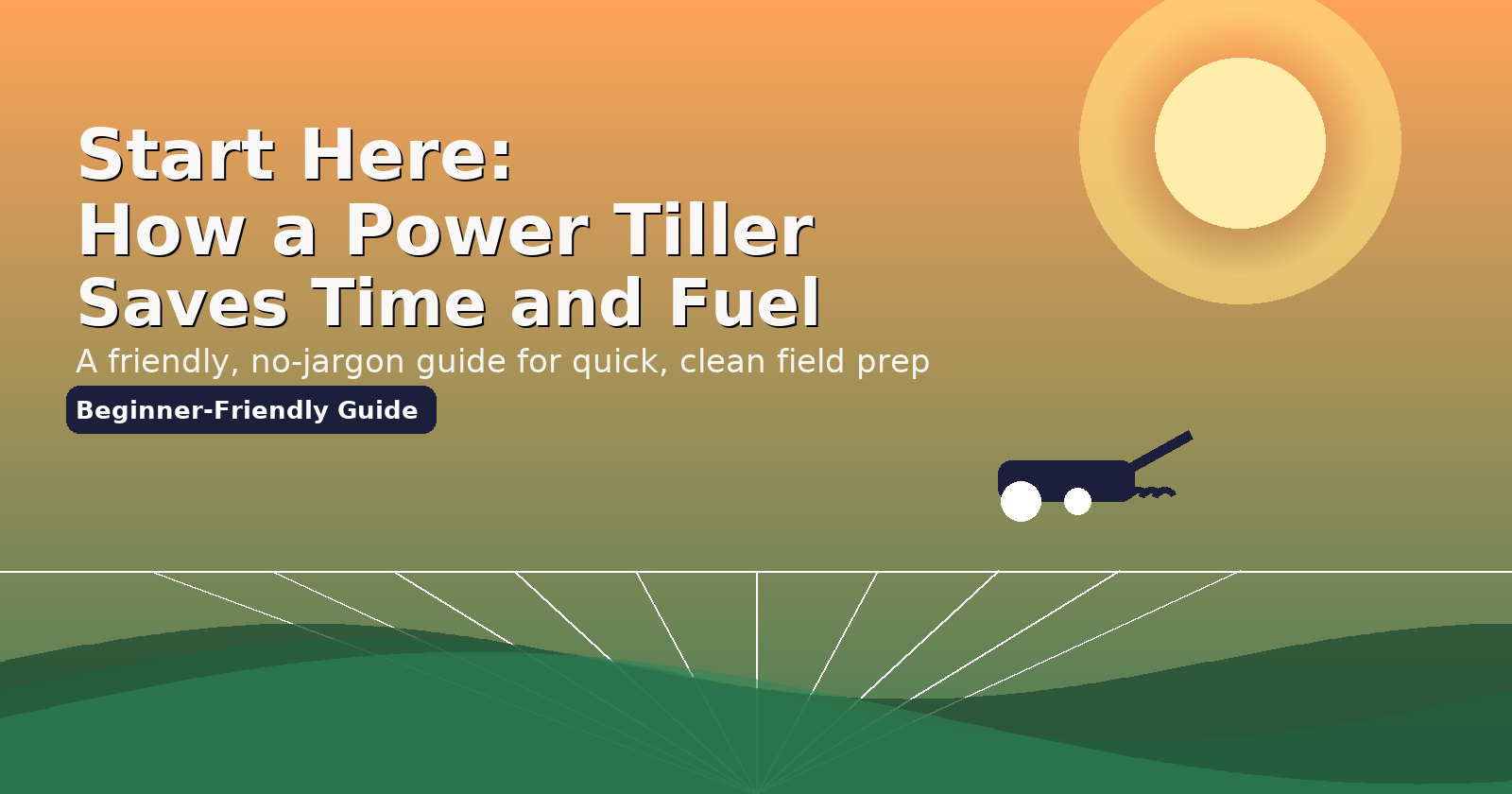 Start Here: How a Power Tiller Saves Time and Fuel
